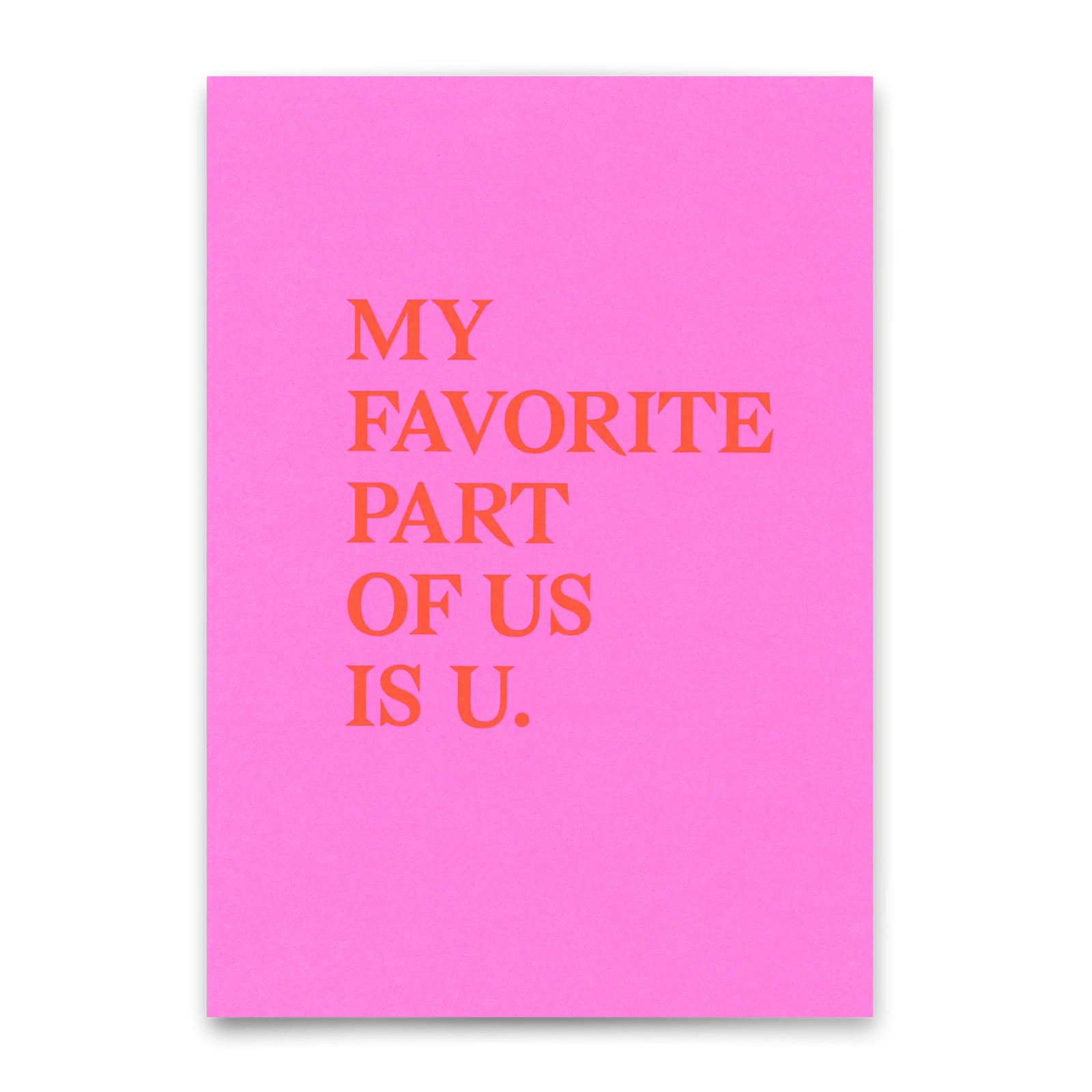 Karte My favorite Part of us is U