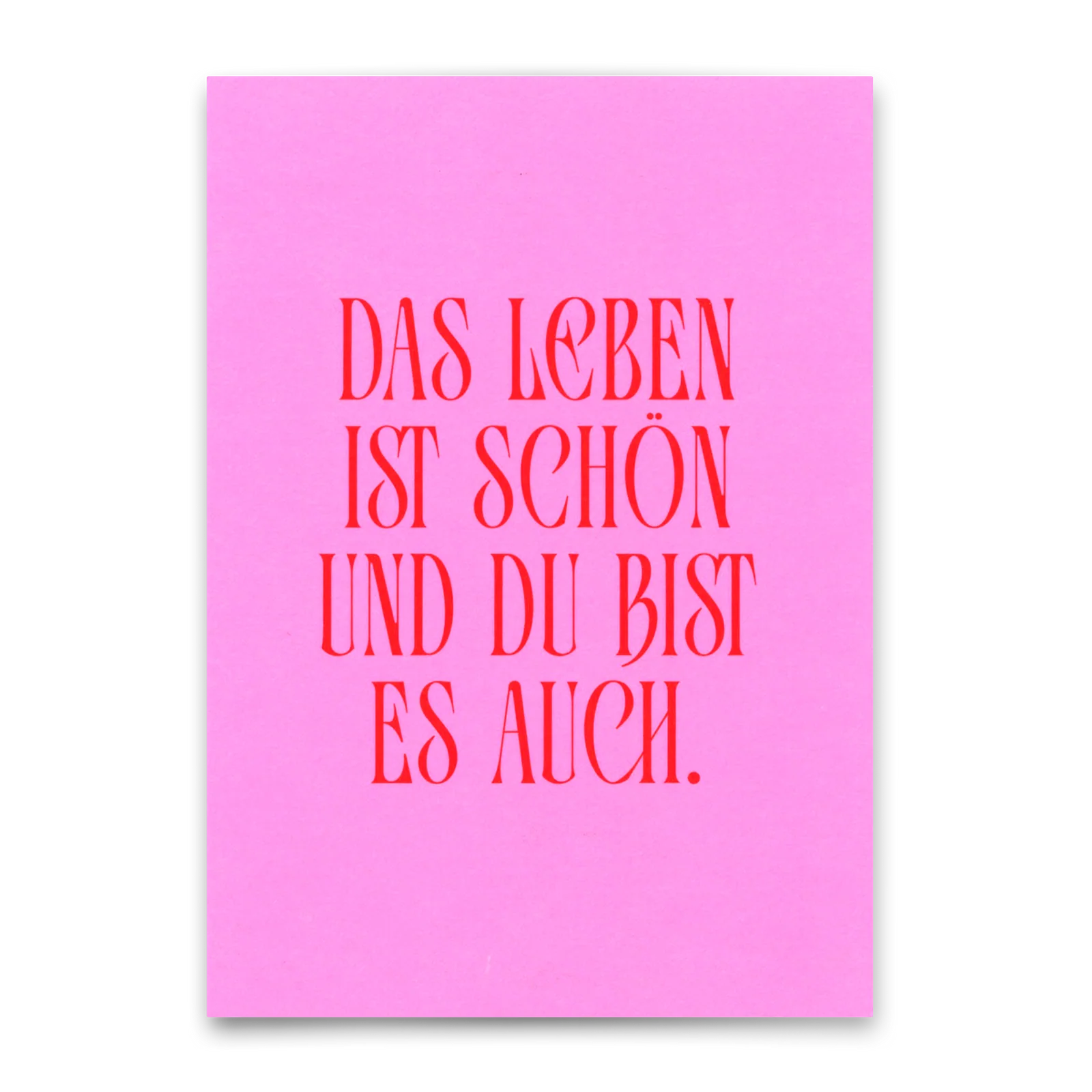 Karte Das Leben ist schön und du bist es auch